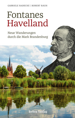 Fontanes Havelland von Radecke,  Gabriele, Rauh,  Robert