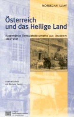 Fontes rerum Austriacarum. Österreichische Geschichtsquellen / 2. Abteilung. Diplomata et Acta / Österreich und das Heilige Land von Eliav,  Mordechai