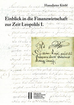 Fontes rerum Austriacarum. Österreichische Geschichtsquellen / Einblick in die Finanzwirtschaft zur Zeit Leopolds I. von Körbl,  Hansdieter