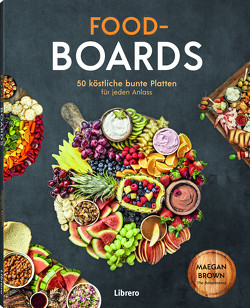 Food-Boards von Brown,  Maegan