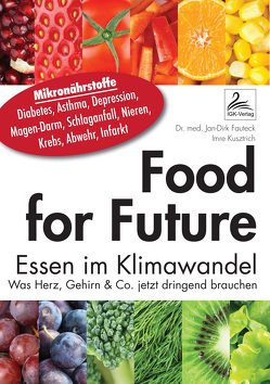 Food for Future von Dr. med. Fauteck,  Jan-Dirk, Kusztrich,  Imre