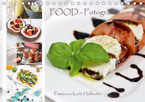 Food-Fotografie (Tischkalender 2019 DIN A5 quer) von Holländer,  Karla