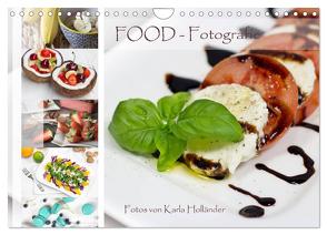 Food-Fotografie (Wandkalender 2024 DIN A4 quer), CALVENDO Monatskalender von Holländer,  Karla