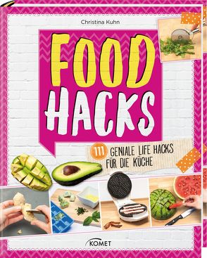 Food Hacks von Kuhn,  Christina