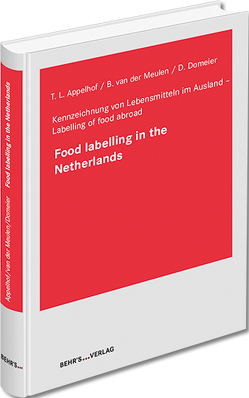 Food labelling in the Netherlands von Appelhof,  Dr. Theo, Domeier,  Dr. Danja, van der Meulen,  Prof. Dr. Bernd