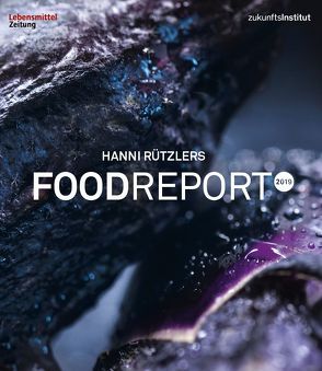 Food Report 2019 von Reiter,  Wolfgang, Rützler,  Hanni