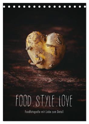 FOOD.STYLE.LOVE – Foodfotografie mit Liebe zum Detail (Tischkalender 2024 DIN A5 hoch), CALVENDO Monatskalender von Sieg,  Heike