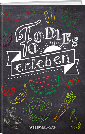 Foodies erleben von Hubacher,  Marc