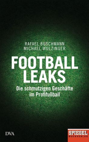 Football Leaks von Buschmann,  Rafael, Wulzinger,  Michael