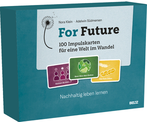 For Future – 100 Impulskarten für eine Welt im Wandel von Klein,  Nora, Ökohaus e. V. Rostock, Südmersen,  Adelwin