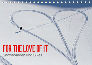 For the Love of It – Snowboarden und Bikes (Tischkalender 2021 DIN A5 quer) von Blotto Gray,  Dean