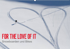 For the Love of It – Snowboarden und Bikes (Wandkalender 2022 DIN A2 quer) von Blotto Gray,  Dean