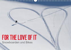For the Love of It – Snowboarden und Bikes (Wandkalender 2023 DIN A3 quer) von Blotto Gray,  Dean