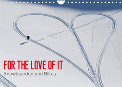 For the Love of It – Snowboarden und Bikes (Wandkalender 2023 DIN A4 quer) von Blotto Gray,  Dean