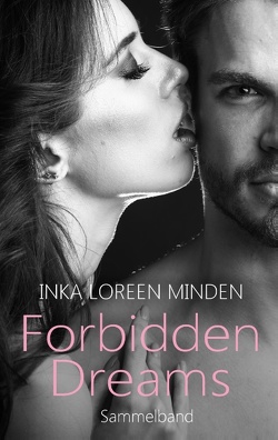 Forbidden Dreams von Minden,  Inka Loreen, Minx,  Bailey
