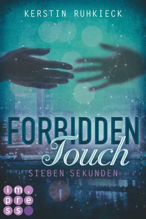 Forbidden Touch 1: Sieben Sekunden von Ruhkieck,  Kerstin