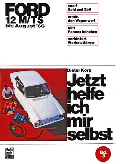 Ford 12 M/TS bis August ’66 von Korp,  Dieter