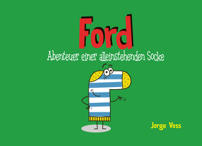Ford – Abenteuer einer alleinstehenden Socke von Voss,  Jorge