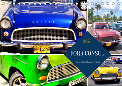FORD CONSUL – Ein britischer Klassiker in Kuba (Tischkalender 2023 DIN A5 quer) von von Loewis of Menar,  Henning