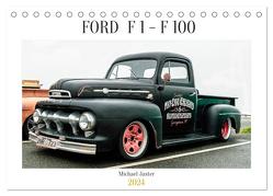 FORD F 1 – F 100 (Tischkalender 2024 DIN A5 quer), CALVENDO Monatskalender von Michael Jaster Fotografie,  ©