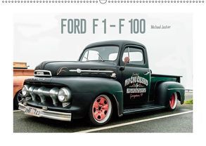 FORD F 1 – F 100 (Wandkalender 2019 DIN A2 quer) von Jaster,  Michael