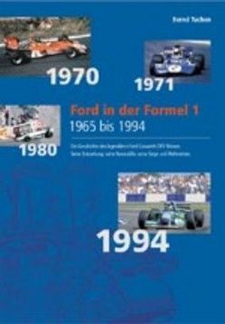Ford in der Formel 1. 1965 bis 1994 von Tuchen,  Bernd