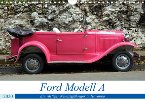Ford Modell A – Ein rüstiger Neunzigjähriger in Havanna (Wandkalender 2020 DIN A4 quer) von von Loewis of Menar,  Henning