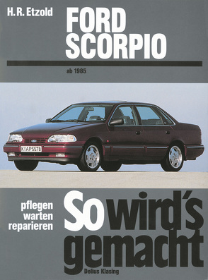 Ford Scorpio von 4/85 bis 6/98 von Etzold,  Rüdiger
