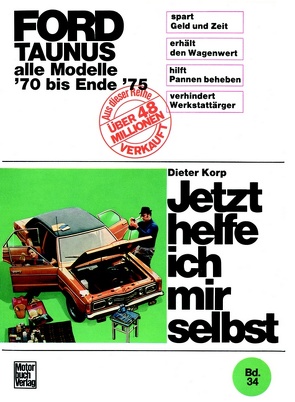 Ford Taunus alle Modelle bis Ende 1975 von Korp,  Dieter