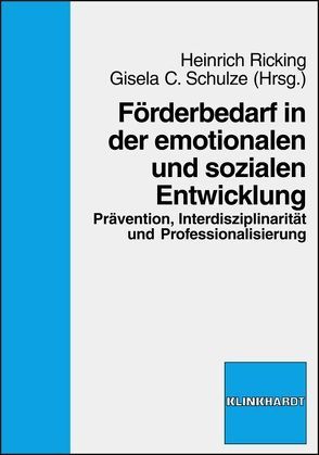 Förderbedarf in der emotionalen und sozialen Entwicklung von Ricking,  Klaus, Schulze,  Gisela C.