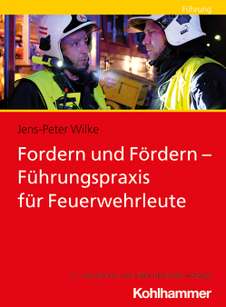 Fordern und Fördern – Führungspraxis für Feuerwehrleute von Wilke,  Jens-Peter