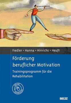 Förderung beruflicher Motivation von Fiedler,  Rolf, Hanna,  Rana, Heuft,  Gereon, Hinrichs,  Jens