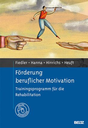 Förderung beruflicher Motivation von Fiedler,  Rolf, Hanna,  Rana, Heuft,  Gereon, Hinrichs,  Jens