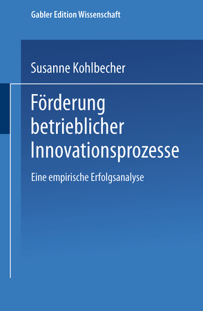 Förderung betrieblicher Innovationsprozesse von Kohlbecher,  Susanne