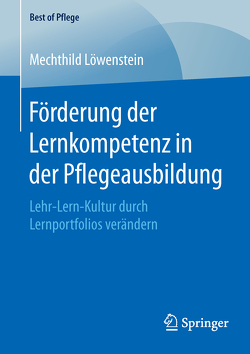 Förderung der Lernkompetenz in der Pflegeausbildung von Löwenstein,  Mechthild