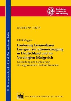 Förderung Erneuerbarer Energien zur Stromerzeugung in Deutschland und im Vereinigten Königreich von Brandt,  Edmund, Roßegger,  Ulf, Smeddinck,  Ulrich