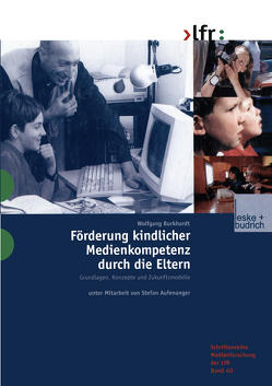 Förderung kindlicher Medienkompetenz durch die Eltern von Burkhardt,  Wolfgang