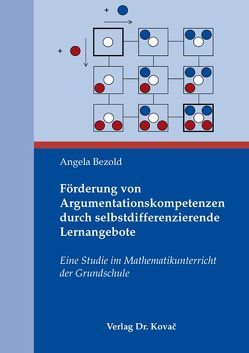 Förderung von Argumentationskompetenzen durch selbstdifferenzierende Lernangebote von Bezold,  Angela