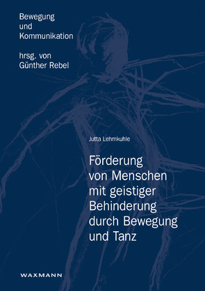 Förderung von Menschen mit geistiger Behinderung durch Bewegung und Tanz von Lehmkuhle,  Jutta