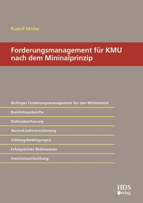 Forderungsmanagement für KMU nach dem Minimalprinzip von Müller,  Rudolf