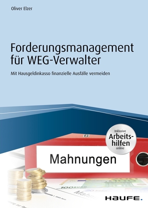 Forderungsmanagement für WEG-Verwalter – inkl. Arbeitshilfen online von Elzer,  Oliver
