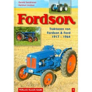 Fordson Traktoren (1917 – 1964) Bd. 1 von Sandrieser,  Gerald