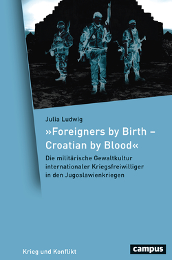 »Foreigners by Birth – Croatian by Blood« von Ludwig,  Julia