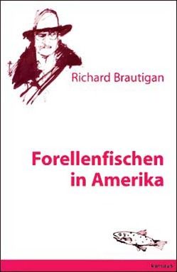 Forellenfischen in Amerika von Brautigan,  Richard