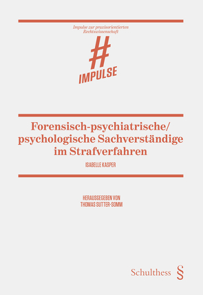 Forensisch-psychiatrisch/psychologische Sachverständige im Strafverfahren von Kasper,  Isabelle, Sutter-Somm