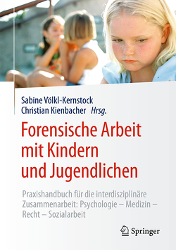 Forensische Arbeit mit Kindern und Jugendlichen von Kienbacher,  Christian, Völkl-Kernstock,  Sabine