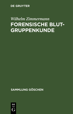 Forensische Blutgruppenkunde von Zimmermann,  Wilhelm