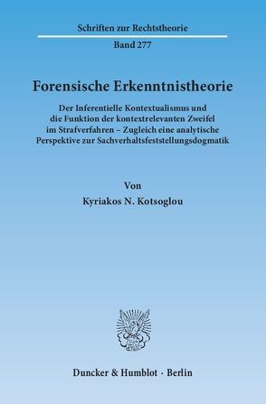 Forensische Erkenntnistheorie. von Kotsoglou,  Kyriakos N.