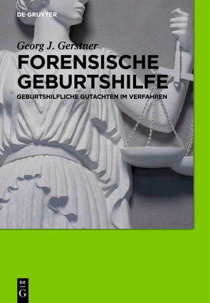 Forensische Geburtshilfe von Gerstner,  Georg J.