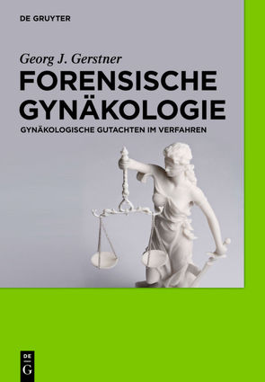 Forensische Gynäkologie von Gerstner,  Georg J.